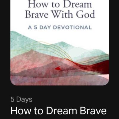 My Dream Brave Devotional is up on YouVersion. 